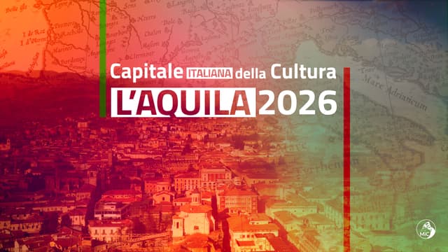  Cultura: L’Aquila capitale italiana della cultura 2026